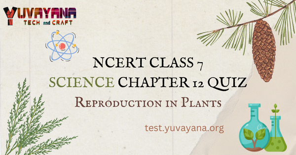 NCERT Class 7 Science Chapter 12 MCQ test with answers: Reproduction in ...