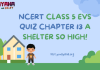 NCERT Class 5 EVS Chapter 13 MCQ Test with answers : A Shelter so High!