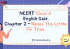 NCERT Class 4 English MCQ Test Chapter 2 : Noses The Little Fir Tree NCERT Class 4 English MCQ Test Chapter 2 : Noses The Little Fir Tree