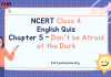 NCERT Class 4 English MCQ Test Chapter 5 : Don’t be Afraid of the Dark Helen Keller NCERT Class 4 English MCQ Test Chapter 5 : Don’t be Afraid of the Dark Helen Keller