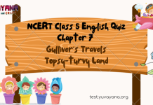 NCERT Class 5 English MCQ Test Chapter 7: Gulliver’s Travels Topsy-turvy Land