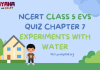 NCERT Class 5 EVS Chapter 7 MCQ Test with answers : Experiments with Water