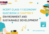 NCERT Class 11 Economics Book 2 Chapter 9 MCQ Quiz with answers – Environment And Sustainable Development