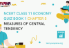 NCERT Class 11 Economics Book 1 Chapter 5 MCQ Quiz with answers – Measures of Central Tendency