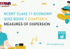 NCERT Class 11 Economics Book 1 Chapter 6 MCQ Quiz with answers – Measures of Dispersion