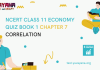 NCERT Class 11 Economics Book 1 Chapter 7 MCQ Quiz with answers – Correlation