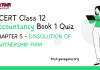 NCERT Class 12 Accountancy book 1 Chapter 5 MCQ online test – Dissolution of Partnership Firm
