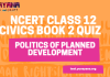 NCERT Class 12 Political Science Book 2 Chapter 3 MCQ Quiz with answers – Politics of Planned Development
