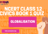 NCERT Class 12 Political Science Book 1 Chapter 7 MCQ Quiz with answers – Globalisation