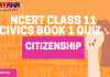 NCERT Class 11 Political Science Book 1 Chapter 6 MCQ Quiz with answers – Citizenship