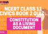 NCERT Class 11 Political Science Book 2 Chapter 9 MCQ Quiz with answers – Constitution as a living Document