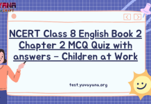 NCERT Class 8 English Book 2 Chapter 2 MCQ Quiz with answers – Children at Work