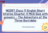 NCERT Class 11 English Short Stories Chapter 4 MCQ Quiz with answers – The Adventure of the Three Garridebs