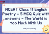 NCERT Class 11 English Poetry – 5 MCQ Quiz with answers – The World is too Much With Us