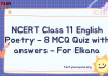 NCERT Class 11 English Poetry – 8 MCQ Quiz with answers – For Elkana
