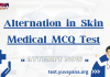 Alternation in Skin Medical MCQ Test