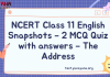 NCERT Class 11 English Snapshots – 2 MCQ Quiz with answers – The Address