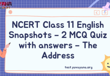 NCERT Class 11 English Snapshots – 2 MCQ Quiz with answers – The Address