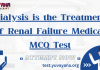 Dialysis is the Treatment of Renal Failure Medical MCQ Test