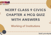 NCERT Class 9 Civics Chapter 4 MCQ Quiz with answers – Working of Institutions