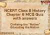NCERT Class 8 History Chapter 6 MCQ Quiz with answers – Civilising the “Native”, Educating the Nation