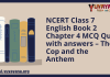 NCERT Class 7 English Book 2 Chapter 4 MCQ Quiz with answers – The Cop and the Anthem