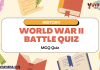 World War II Battle Quiz – History MCQ Quiz with Answers